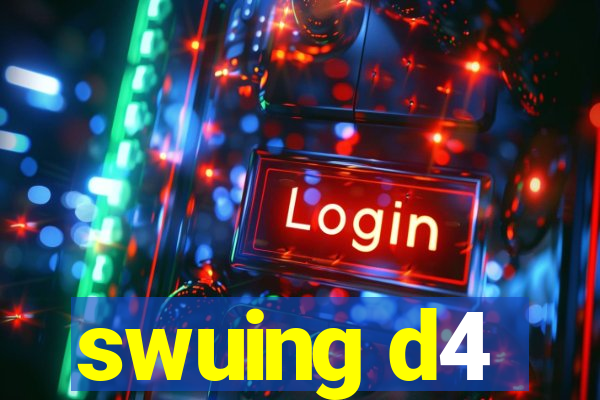 swuing d4